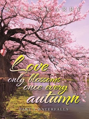 cover image of Love Only Blossoms Once Every Autumn, Part 1